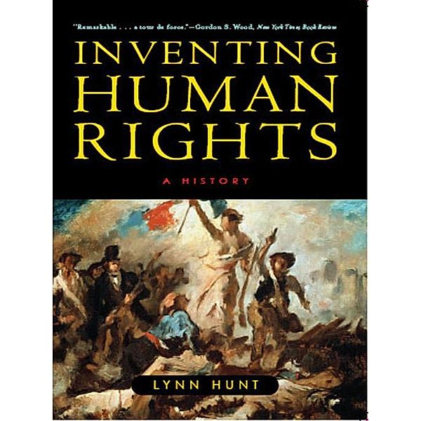 Inventing Human Rights: A History, Lynn Hunt