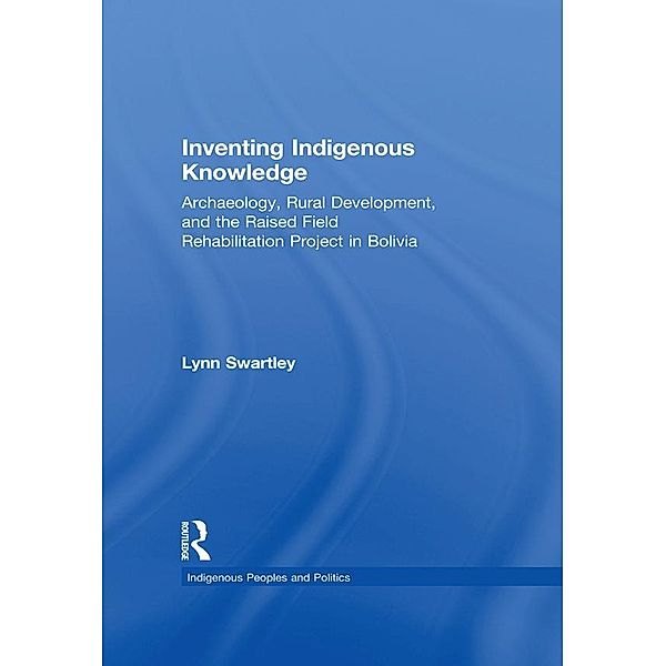 Inventing Indigenous Knowledge, Lynn Swartley