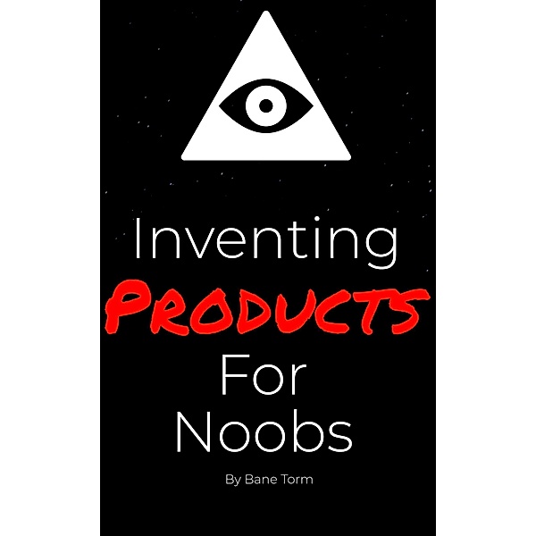 Inventing Products For Noobs, Bane Torm