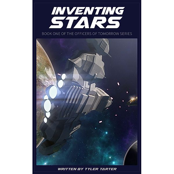 Inventing Stars (Officers of Tomorrow, #1) / Officers of Tomorrow, Tyler Tarter