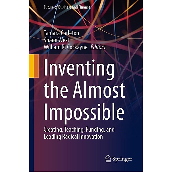 Inventing the Almost Impossible / Future of Business and Finance