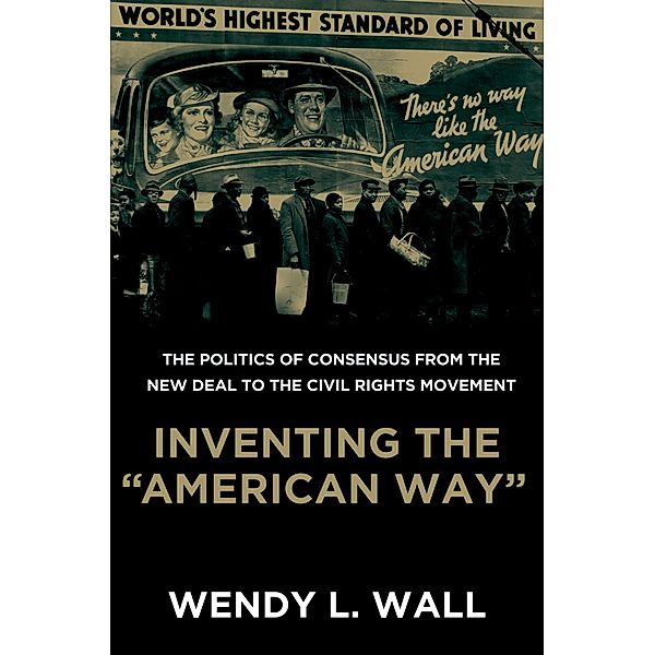 Inventing the American Way, Wendy L. Wall