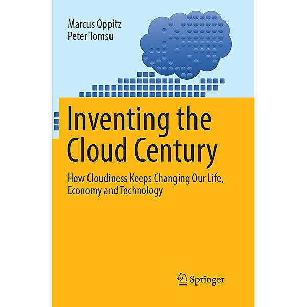 Inventing the Cloud Century, Marcus Oppitz, Peter Tomsu