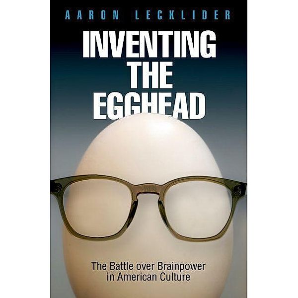 Inventing the Egghead, Aaron Lecklider