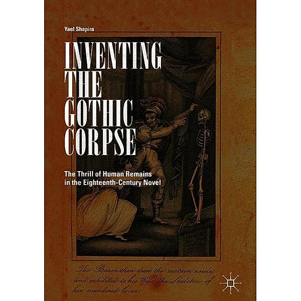 Inventing the Gothic Corpse, Yael Shapira