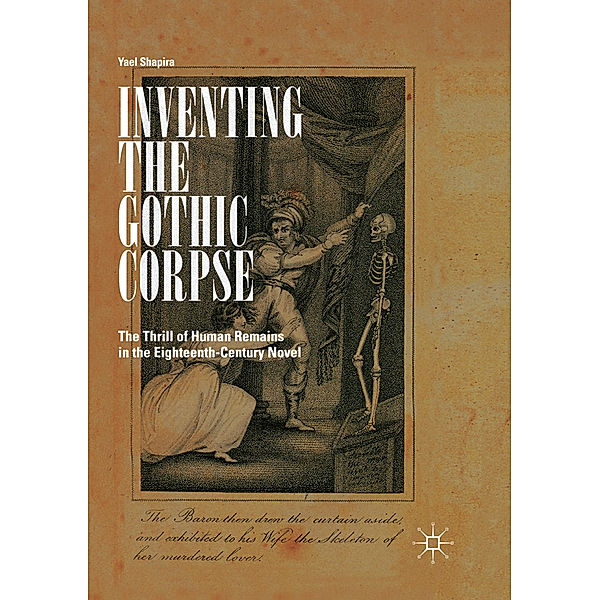 Inventing the Gothic Corpse, Yael Shapira