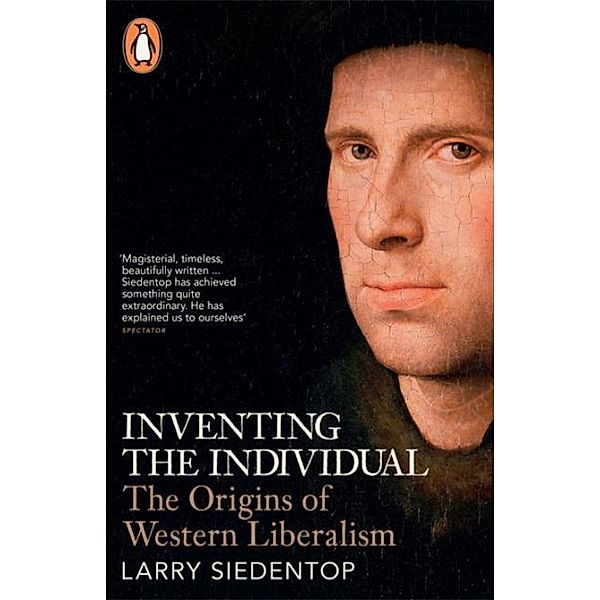 Inventing the Individual, Larry Siedentop