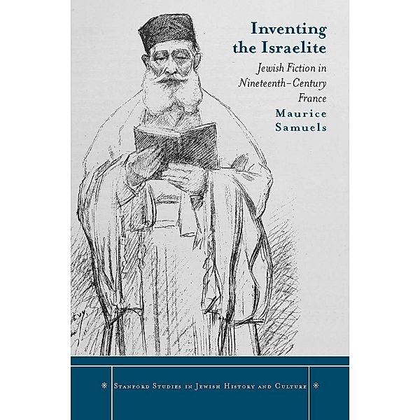 Inventing the Israelite / Stanford Studies in Jewish History and Culture, Maurice Samuels