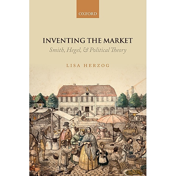 Inventing the Market, Lisa Herzog