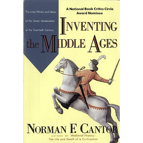 Inventing The Middle Ages, Norman F. Cantor