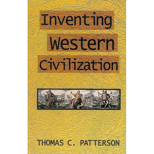 Inventing Western Civilization, Thomas C. Patterson