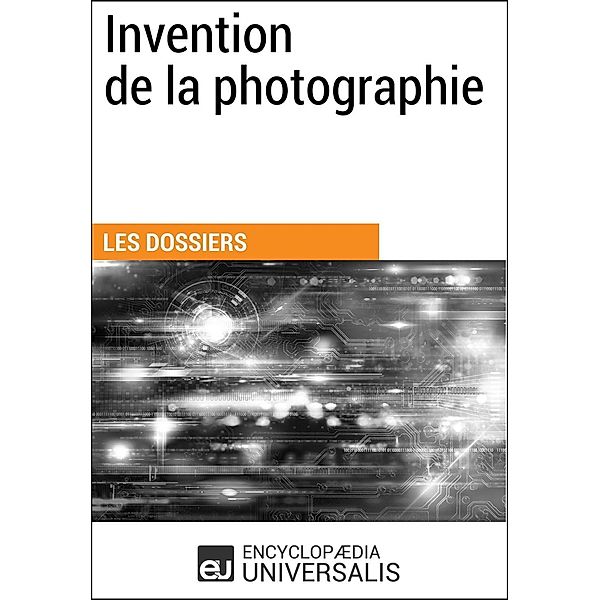 Invention de la photographie, Encyclopaedia Universalis