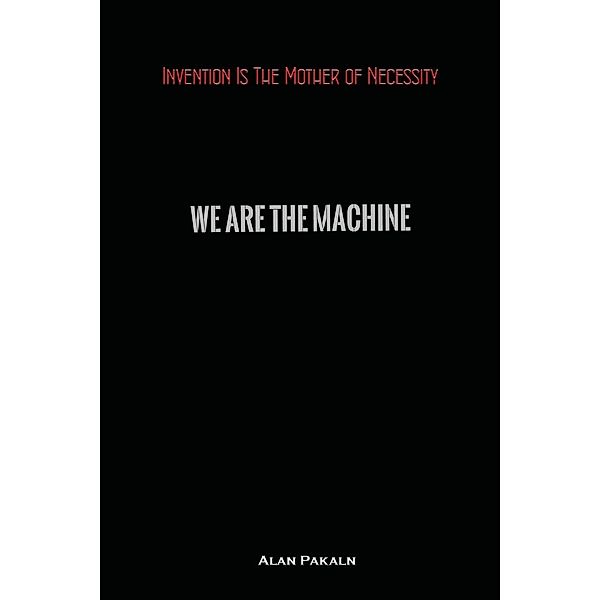 Invention Is The Mother of Necessity / no business name, Alan Pakaln