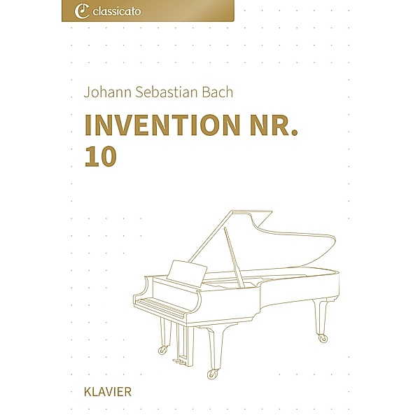 Invention Nr. 10 / Inventionen und Sinfonien Bd.10, Johann Sebastian Bach
