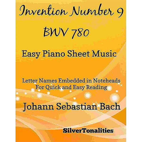 Invention Number 9 BWV 780 Easy Piano Sheet Music, Silvertonalities