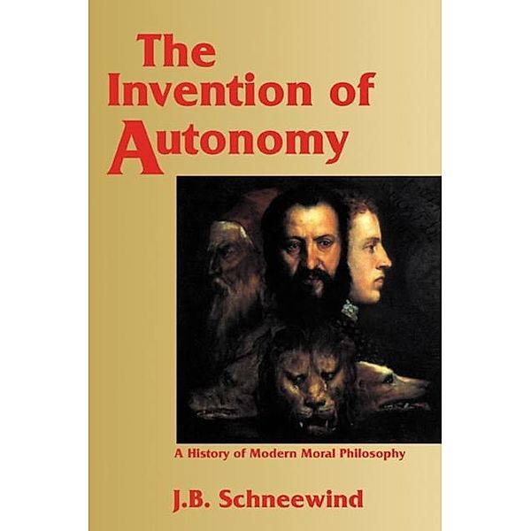 Invention of Autonomy, Jerome B. Schneewind