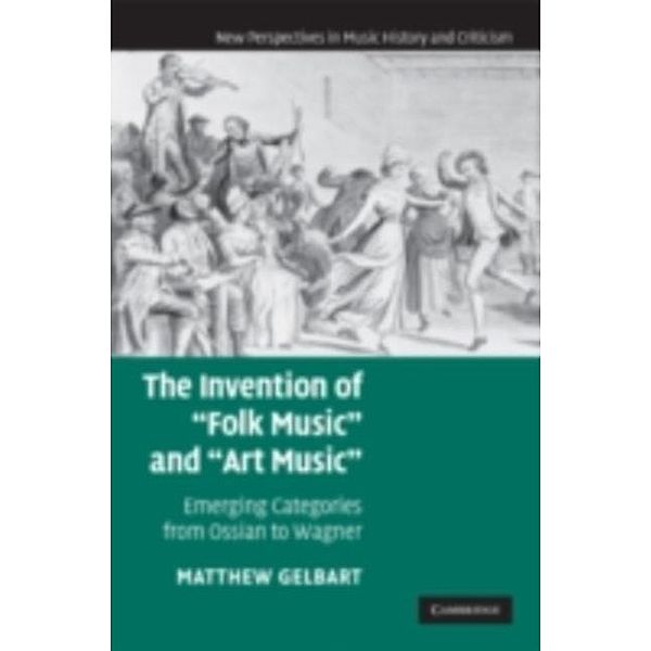 Invention of 'Folk Music' and 'Art Music', Matthew Gelbart
