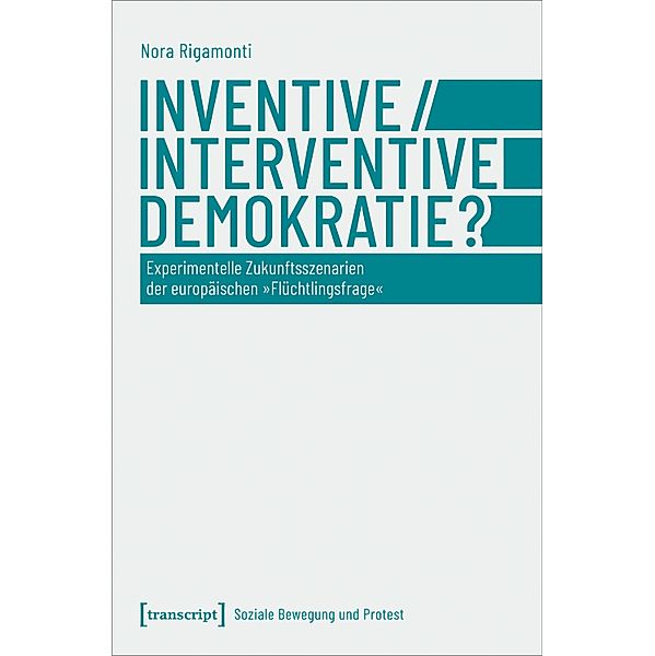 Inventive/Interventive Demokratie? / Soziale Bewegung und Protest Bd.12, Nora Rigamonti