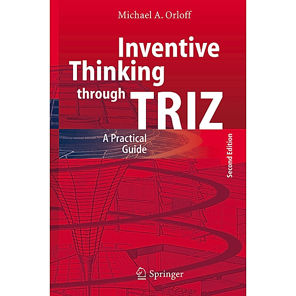 Inventive Thinking through TRIZ, Michael A. Orloff