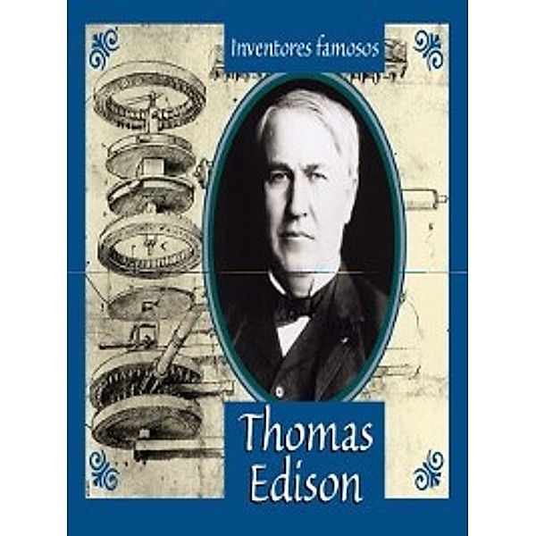Inventores Famosos: Thomas Edison, Anne Gaines