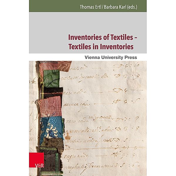 Inventories of Textiles - Textiles in Inventories, Thomas Ertl, Barbara Karl
