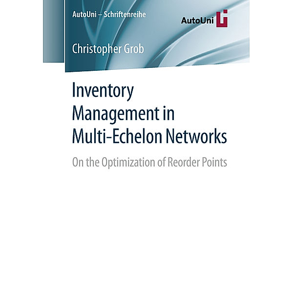 Inventory Management in Multi-Echelon Networks, Christopher Grob