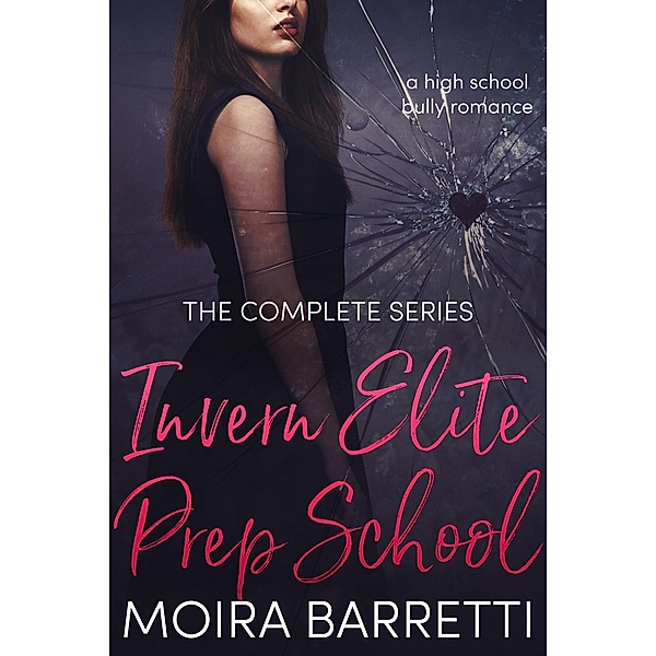 Invern Elite Prep School: The Complete Series, Moira Barretti