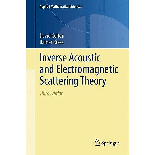 Inverse Acoustic and Electromagnetic Scattering Theory, David Colton, Rainer Kress