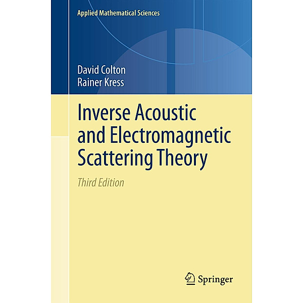 Inverse Acoustic and Electromagnetic Scattering Theory, David Colton, Rainer Kress