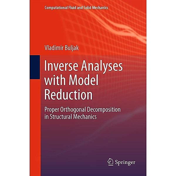Inverse Analyses with Model Reduction / Computational Fluid and Solid Mechanics, Vladimir Buljak