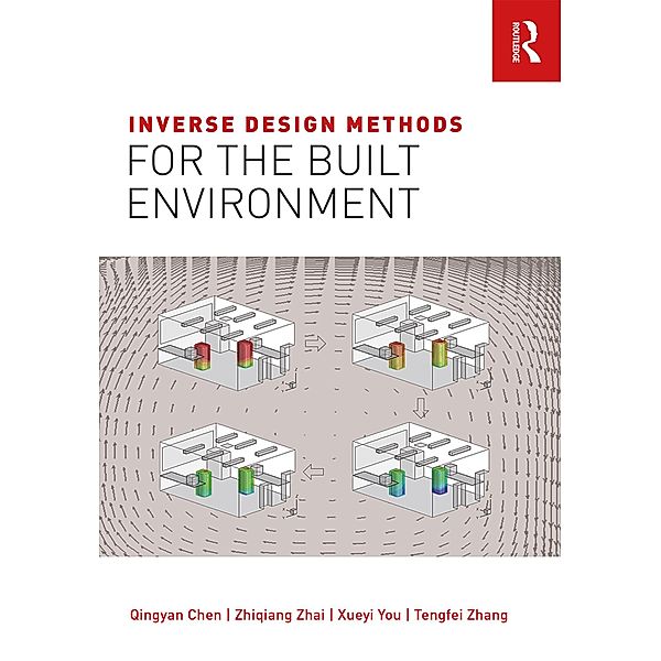 Inverse Design Methods for the Built Environment, Qingyan Chen, Zhiqiang Zhai, Xueyi You, Tengfei Zhang