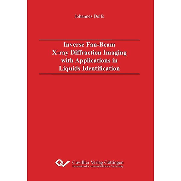 Inverse Fan-Beam X-ray Diffraction Imaging with Applications in Liquids Identification, Johannes Delfs