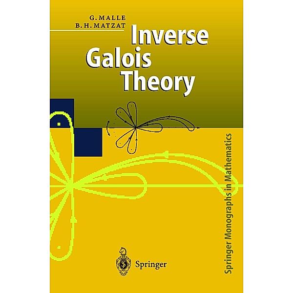 Inverse Galois Theory, Gunter Malle, B.H. Matzat