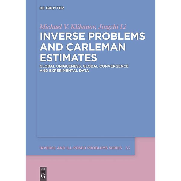 Inverse Problems and Carleman Estimates, Michael V. Klibanov, Jingzhi Li