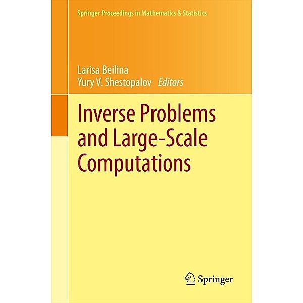 Inverse Problems and Large-Scale Computations / Springer Proceedings in Mathematics & Statistics Bd.52