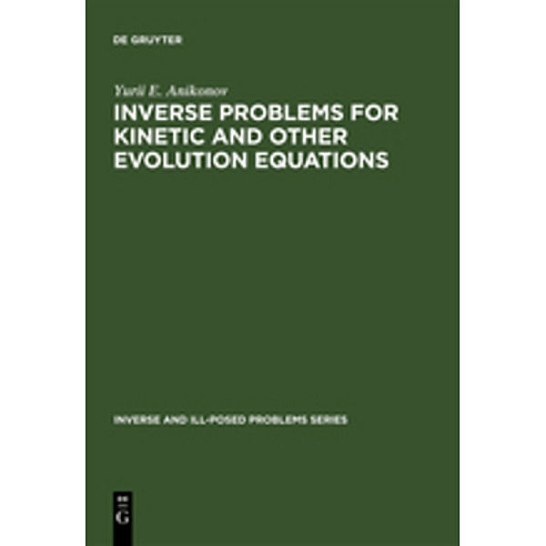 Inverse Problems for Kinetic and Other Evolution Equations, Yu. E. Anikonov