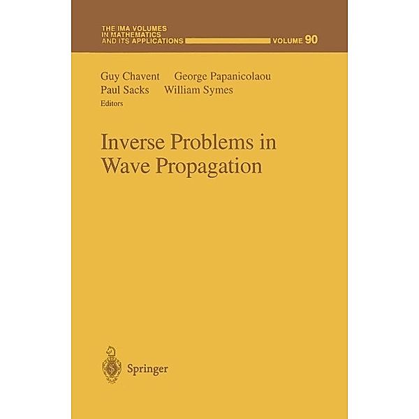 Inverse Problems in Wave Propagation / The IMA Volumes in Mathematics and its Applications Bd.90