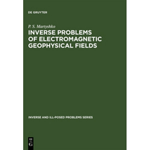 Inverse Problems of Electromagnetic Geophysical Fields, P. S. Martyshko