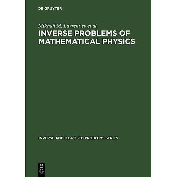 Inverse Problems of Mathematical Physics / Inverse and Ill-Posed Problems Series Bd.44, Mikhail M. Lavrent'Ev, Alexander V. Avdeev, Viatcheslav I. Priimenko
