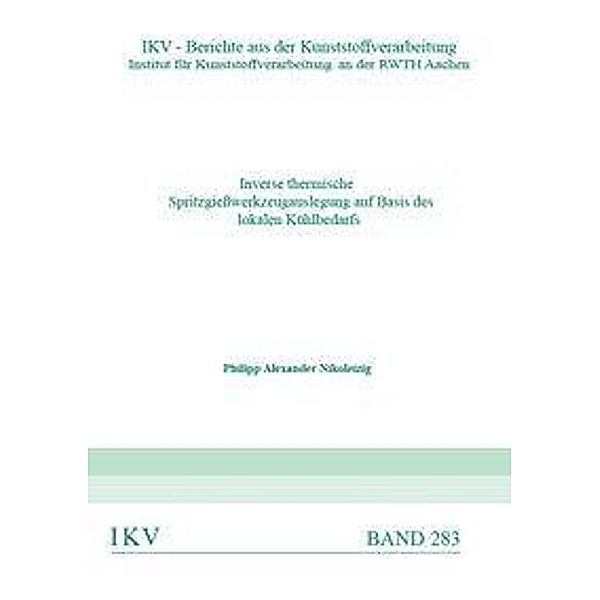 Inverse thermische Spritzgießwerkzeugauslegung auf Basis des lokalen Kühlbedarfs, Philipp Alexander Nikoleizig