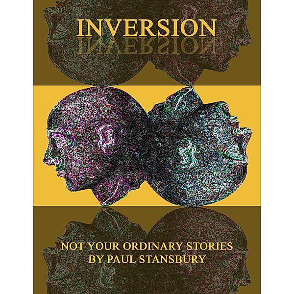 Inversion - Not Your Ordinary Stories, Paul Stansbury