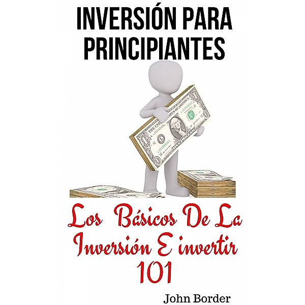 Inversión Para Principiantes, John Border