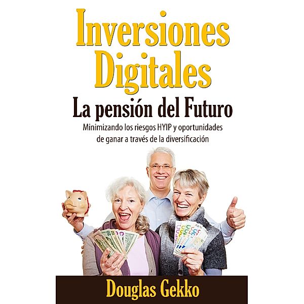 Inversiones Digitales: La pensión del Futuro?, Douglas Gekko