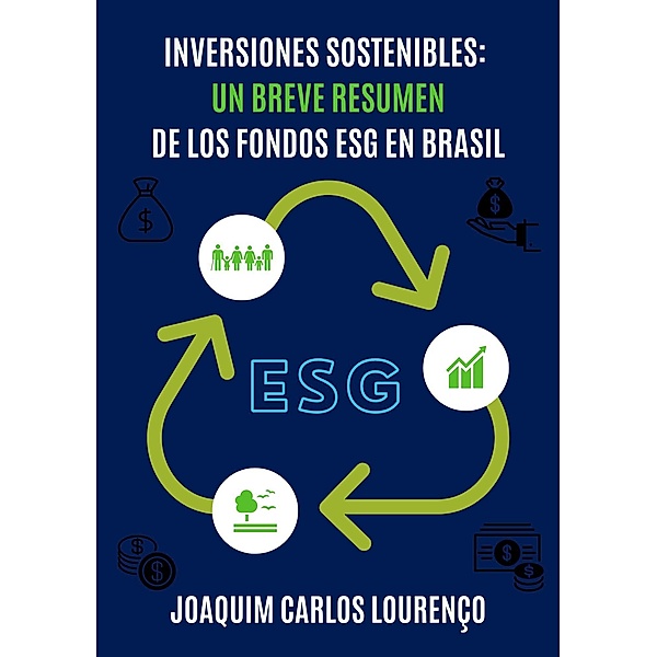 Inversiones sostenibles: un breve resumen de los fondos ESG en Brasil, Joaquim Carlos Lourenço
