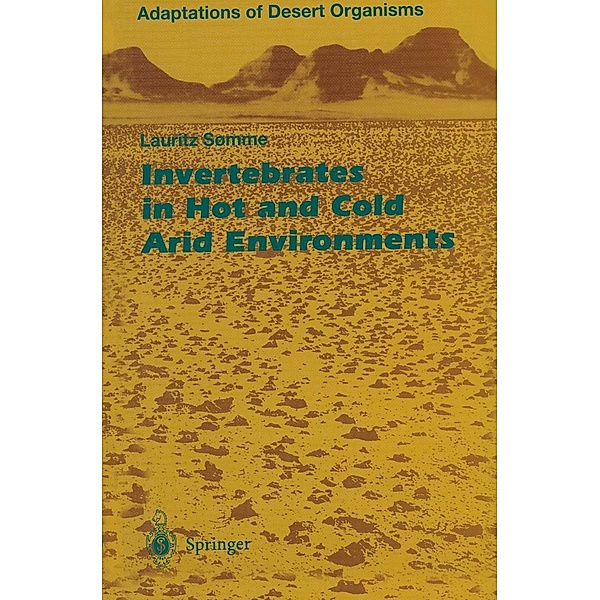 Invertebrates in Hot and Cold Arid Environments / Adaptations of Desert Organisms, Lauritz Somme
