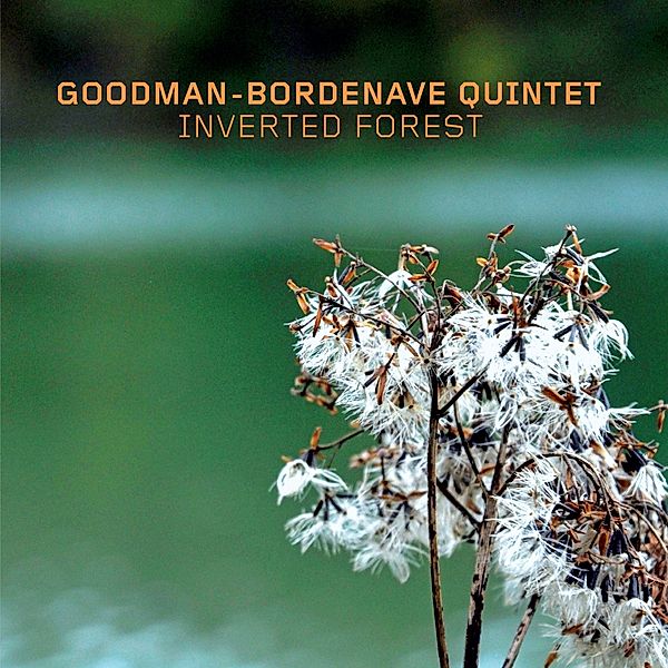 Inverted Forest, Goodman-Bordenave Quintet