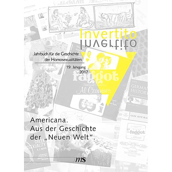 Invertito. Jahrbuch für die Geschichte der Homosexualitäten / Americana. Aus der Geschichte der Neuen Welt