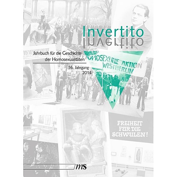 Invertito. Jahrbuch für die Geschichte der Homosexualitäten / Invertito. 16. Jahrgang 2014