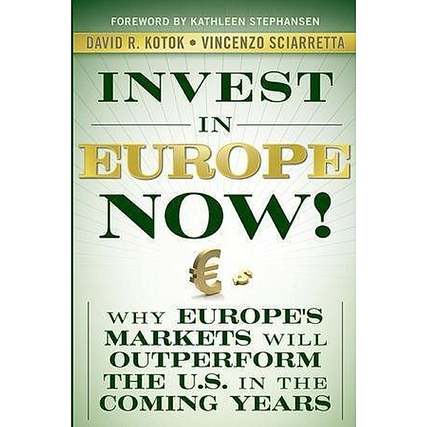 Invest in Europe Now!, David R. Kotok, Vincenzo Sciarretta