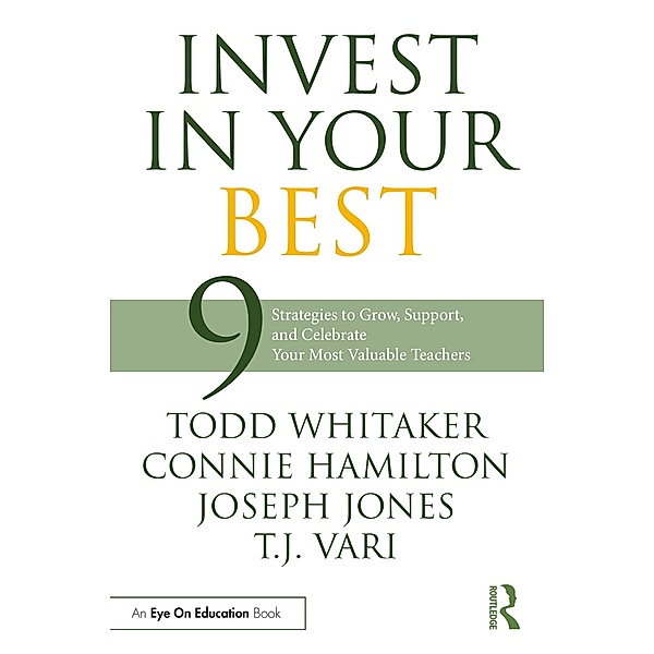 Invest in Your Best, Todd Whitaker, Connie Hamilton, Joseph Jones, T. J. Vari